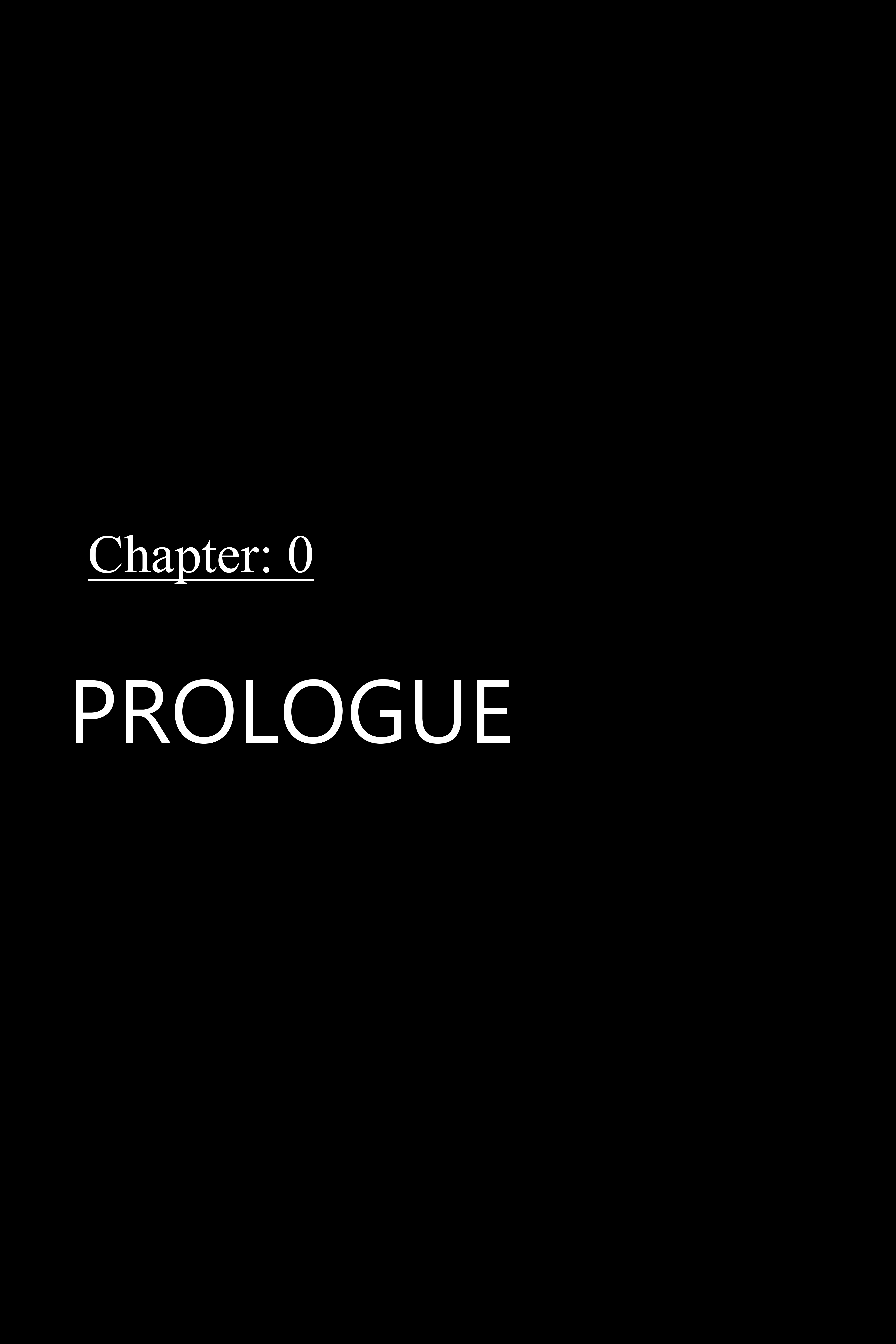 Black screen with the text "chapter zero prologue" in white.
