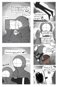 Left column pannel has Folpchette and Von touching helmets. He says "I've always said that a hot shower cures a lot of life's ails." Side conversation has von saying "Be sure to ground yourself." Folpchett thanks him. Second left pannel has Von helping Folpchett asking "and the dying part?" Side conversation has Von saying "nothing to thank me for!" Right column first pannel showing the diver's leg armor. Fourcade asks "You think she's going to be alright?" Second pannel has Lain making sure her gloves are on and its a different color because I fucked up please don't tell the seeing people about this. She says "She's your girlfriend too. If you're so worried maybe you should say something." Third pannel is of unmasked Fourcade saying "She just thinks too much." Fourth pannel is Fouracade finishing that sentiment "keeps it all up in her head for too long." His journal is now opened and showing a page where he just scibbled a mess in circles. Nothing written down.