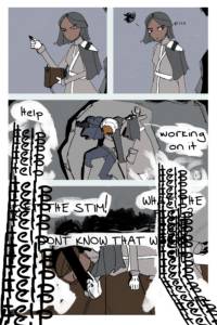 Four comic panels. Top two are Folp in the middle of loading her gun and then sighing when she realized she can't shoot Vonnel lol. The third panel is Folp and Vonnel lifting up part of the ceiling that fell. Fourcade asks for help from the bottom of the page while Folp responds with "working on it" The last panel is Fourcade asking for help over and over as it starts to bleed out of the panel border. There is now a censor bar over his eyes. folp yells "Get the stim!" and "What the fuck?" Vonnel reponds with "I dont know that word."