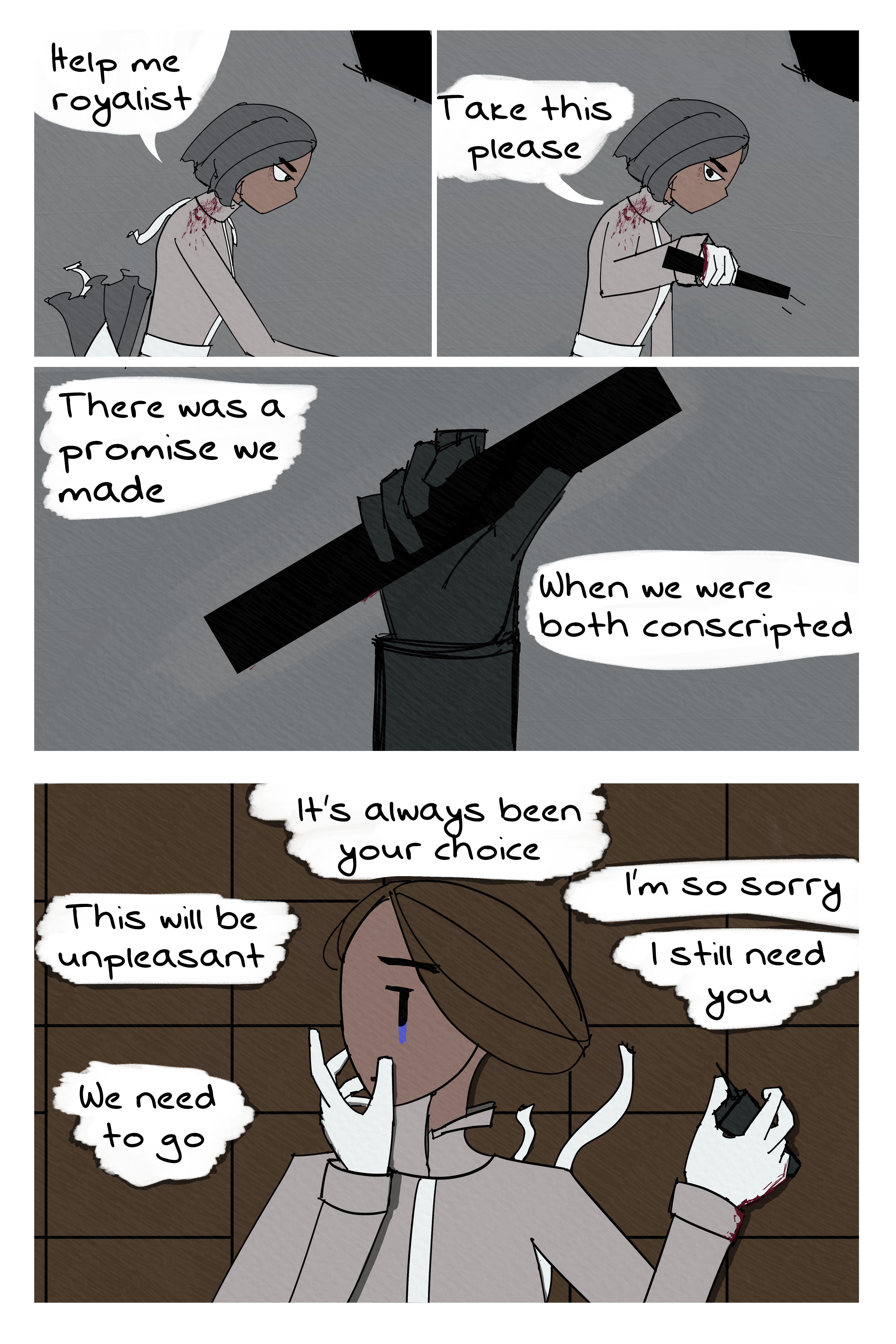 Four comic panels. Top two are a woman reaching down and pulling a censor bar off of Fourcade who is off screen. She says "Help me royalist." and "Take this please." Third panel is Vonnel looking down at the censor bar he was handed and it has a bit of blood off of it. The speech bubbles that pop up are "There was a promise we made, when we were both conscripted." Last panel is Fourcade on the floor with his head turned to the side. Folp's has her grip on his chin and a medical device. She says "It's always been your choice. This will be unpleasant. We need to go. I'm so sorry. I still need you." Creators note for the alt text readers: I made this very gay.