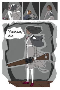 Four panels of a webcomic. Top three are three people getting up with a sort of stage light. The woman in the first panel is starting to stand up grabbing a rifle that's out of view. Last panel is the largest one on the page. The woman in a ww1 style uniform is standing up, rifle in hand saying "please die"